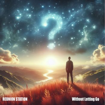 Without Letting Go - Reunion Station